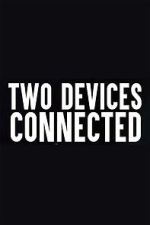 Watch Two Devices Connected (Short 2018) 123movies