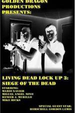 Watch Living Dead Lock Up 3 Siege of the Dead 123movies