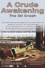 Watch A Crude Awakening The Oil Crash 123movies