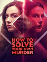 Watch How to Solve Your Own Murder 123movies