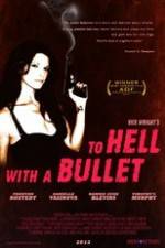 Watch To Hell with a Bullet 123movies