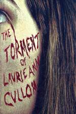 Watch The Torment of Laurie Ann Cullom 123movies