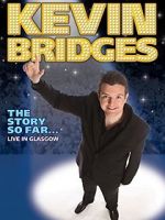 Watch Kevin Bridges: The Story So Far - Live in Glasgow 123movies