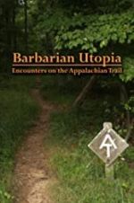 Watch Barbarian Utopia: Encounters on the Appalachian Trail 123movies