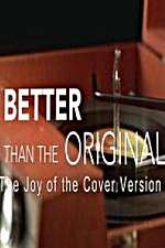 Watch Better Than the Original The Joy of the Cover Version 123movies