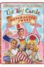 Watch The Toy Castle: Nutcracker Sweet 123movies