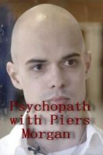 Watch Psychopath with Piers Morgan 123movies