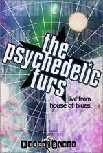 Watch The Psychedelic Furs: Live from the House of Blues 123movies