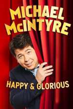 Watch Michael McIntyre: Happy and Glorious 123movies