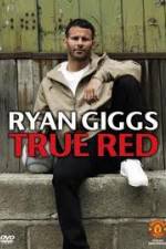 Watch Ryan Giggs True Red 123movies