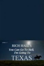 Watch Rich Hall\'s You Can Go to Hell, I\'m Going to Texas 123movies