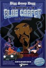 Watch Bigg Snoop Dogg Presents: The Adventures of Tha Blue Carpet Treatment 123movies