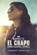 Watch Married to El Chapo: Emma Coronel Speaks 123movies