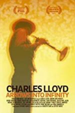 Watch Charles Lloyd: Arrows Into Infinity 123movies
