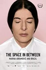 Watch Marina Abramovic In Brazil: The Space In Between 123movies
