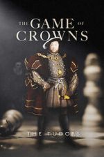 Watch The Game of Crowns: The Tudors 123movies