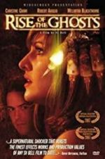 Watch Rise of the Ghosts 123movies