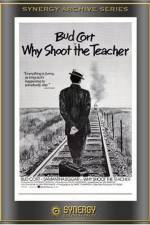 Watch Why Shoot the Teacher? 123movies