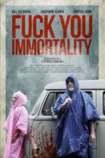 Watch Fuck You Immortality 123movies