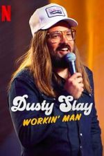 Watch Dusty Slay: Workin\' Man (TV Special 2024) 123movies