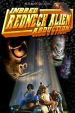 Watch Inbred Redneck Alien Abduction 123movies