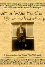 Watch What a Way to Go: Life at the End of Empire 123movies