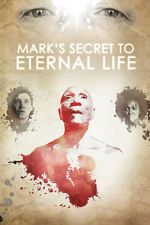Watch Mark\'s Secret to Eternal Life 123movies