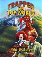 Watch Josh Kirby: Time Warrior! Chap. 3: Trapped on Toyworld 123movies