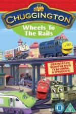 Watch Chuggington - Wheels To The Rails 123movies