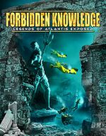 Watch Forbidden Knowledge: Legends of Atlantis Exposed 123movies