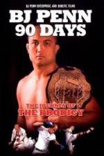 Watch BJ Penn 90 Days - The Journey of the Prodigy 123movies