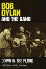 Watch Bob Dylan And The Band Down In The Flood 123movies