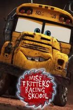 Watch Miss Fritter\'s Racing Skoool 123movies