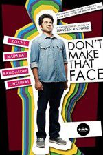 Watch Dont Make That Face by Naveen Richard 123movies