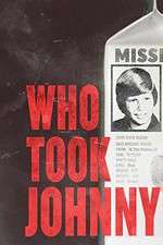 Watch Who Took Johnny 123movies