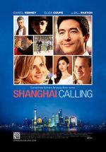 Watch Shanghai Calling 123movies