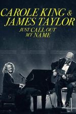 Watch Carole King & James Taylor: Just Call Out My Name 123movies