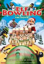 Watch Elf Bowling the Movie: The Great North Pole Elf Strike 123movies