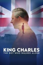 Watch King Charles: The Boy Who Walked Alone 123movies