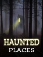 Watch Haunted Places 123movies