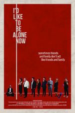 Watch I\'d Like to Be Alone Now 123movies