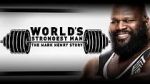 Watch WWE: World\'s Strongest Man: The Mark Henry Story 123movies