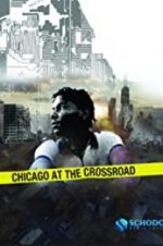 Watch Chicago at the Crossroad 123movies