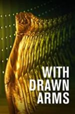 Watch With Drawn Arms 123movies