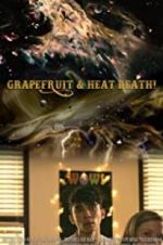 Watch Grapefruit & Heat Death! 123movies