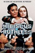 Watch Hibiscus & Ruthless 123movies