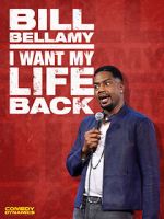 Watch Bill Bellamy: I Want My Life Back (TV Special 2022) 123movies