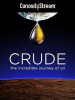 Watch Crude: The Incredible Journey of Oil 123movies