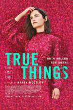Watch True Things 123movies