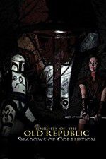 Watch Knights of the Old Republic: Shadows of Corruption 123movies